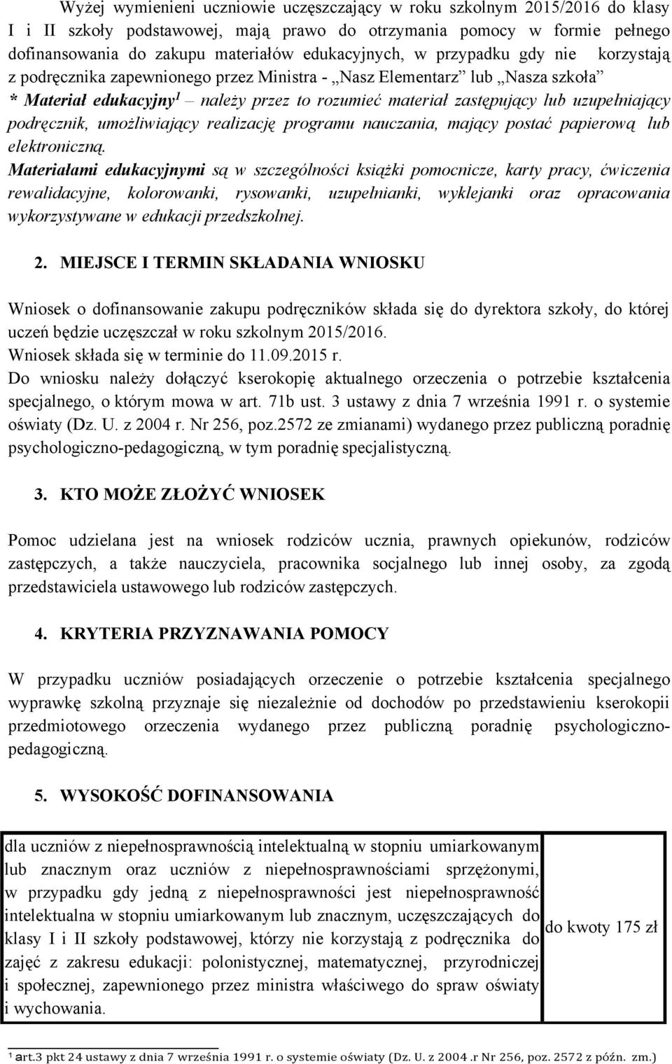 uzupełniający podręcznik, umożliwiający realizację programu nauczania, mający postać papierową lub elektroniczną.