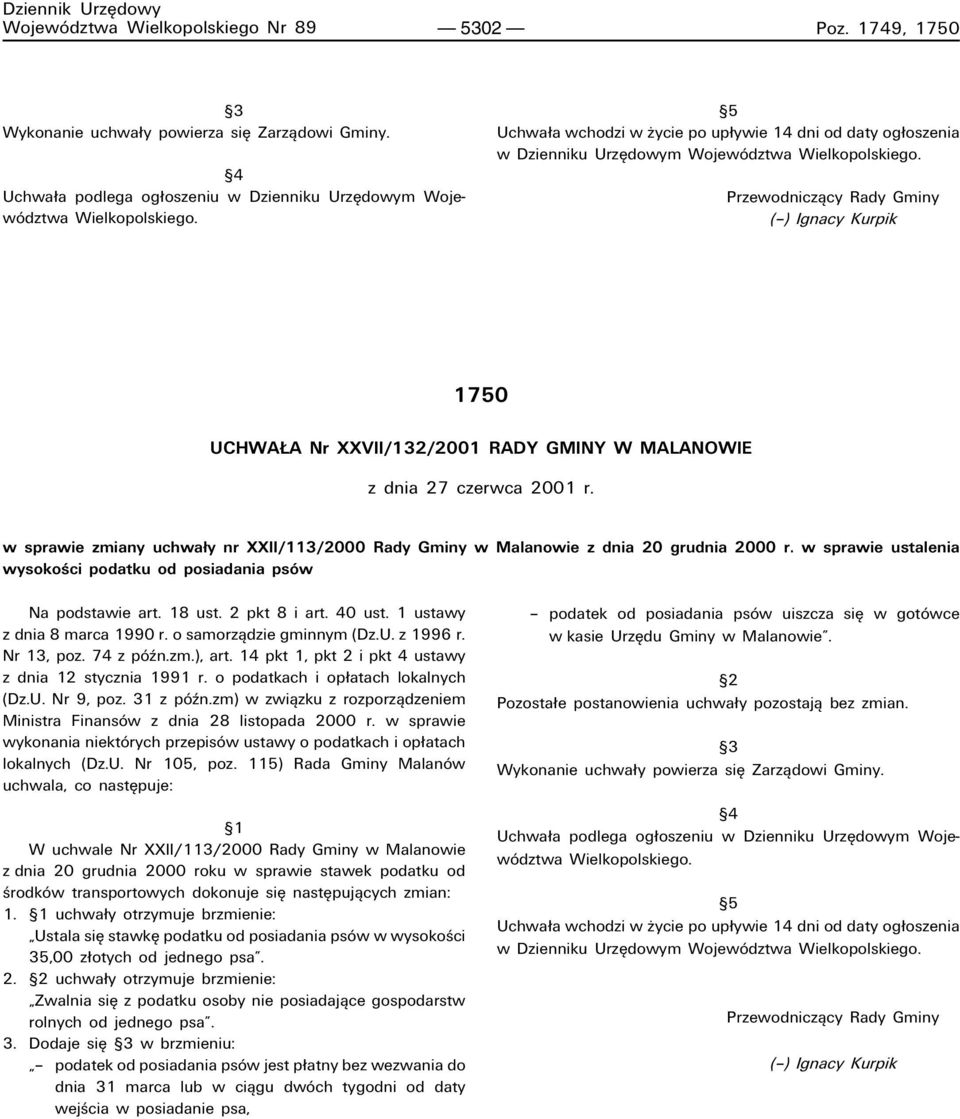 Przewodniczπcy Rady Gminy (ñ) Ignacy Kurpik 1750 UCHWA A Nr XXVII/132/2001 RADY GMINY W MALANOWIE z dnia 27 czerwca 2001 r.