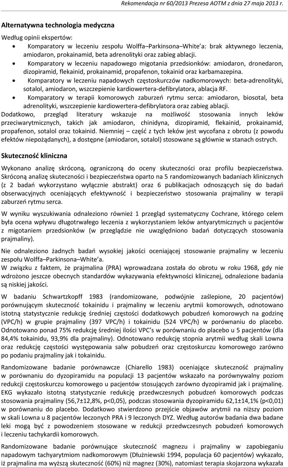 Komparatory w leczeniu napadowych częstoskurczów nadkomorowych: beta-adrenolityki, sotalol, amiodaron, wszczepienie kardiowertera-defibrylatora, ablacja RF.