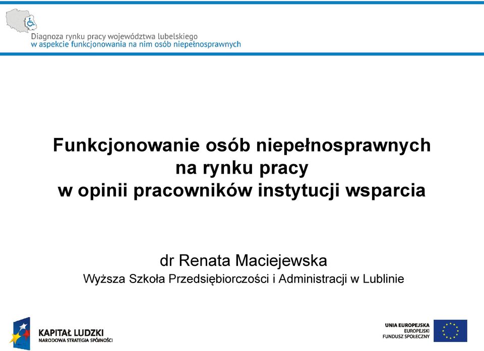 wsparcia dr Renata Maciejewska Wyższa
