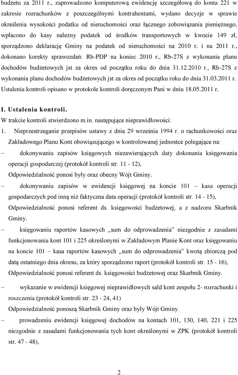 łącznego zobowiązania pieniężnego, wpłacono do kasy należny podatek od środków transportowych w kwocie 149 zł, sporządzono deklarację Gminy na podatek od nieruchomości na 2010 r. i na 2011 r.