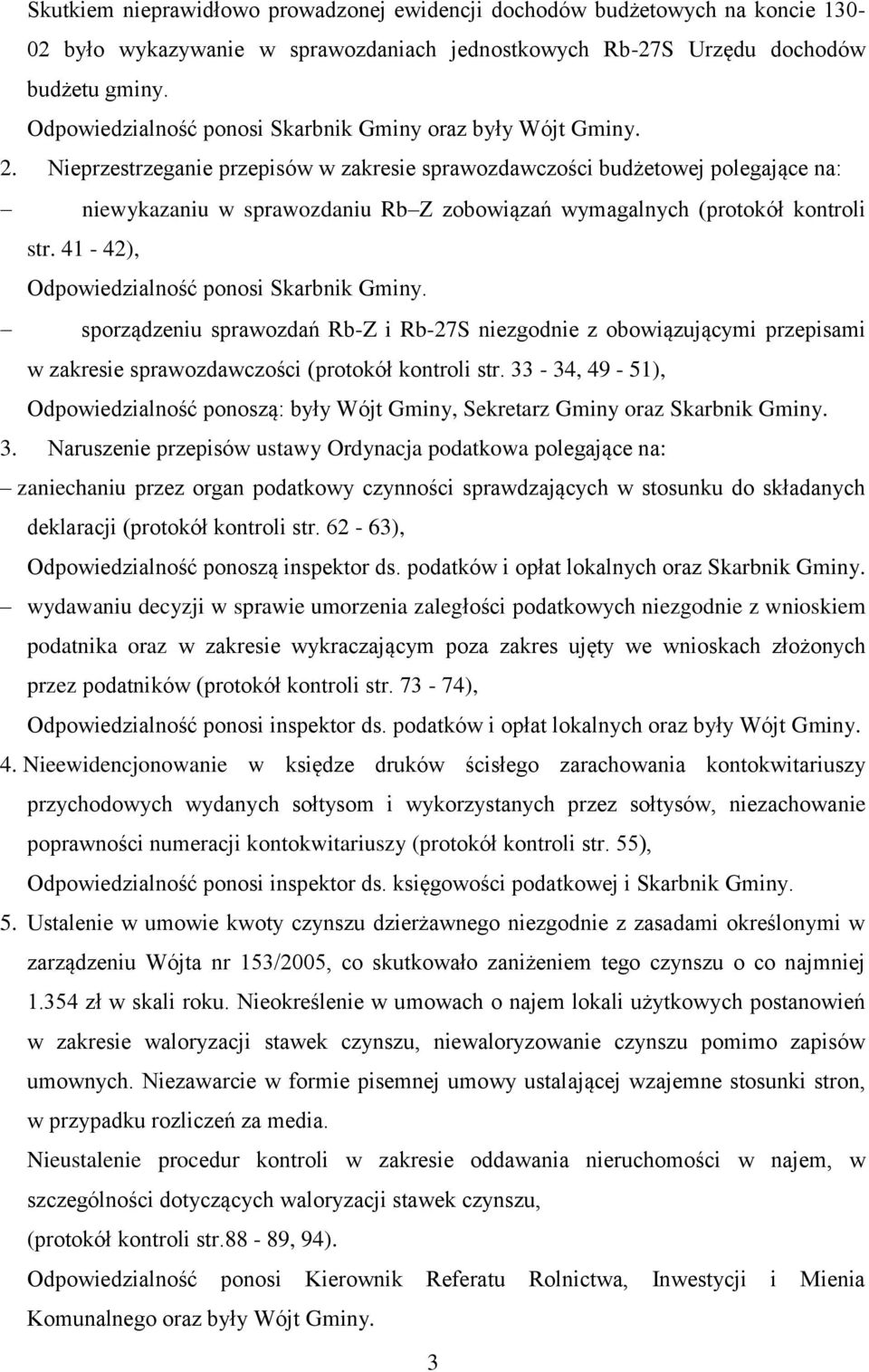 Nieprzestrzeganie przepisów w zakresie sprawozdawczości budżetowej polegające na: niewykazaniu w sprawozdaniu Rb Z zobowiązań wymagalnych (protokół kontroli str.