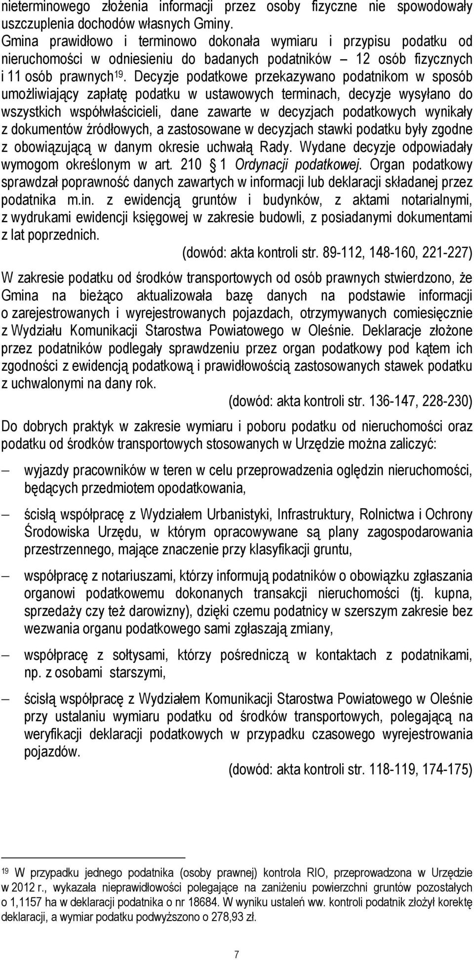 Decyzje podatkowe przekazywano podatnikom w sposób umożliwiający zapłatę podatku w ustawowych terminach, decyzje wysyłano do wszystkich współwłaścicieli, dane zawarte w decyzjach podatkowych wynikały