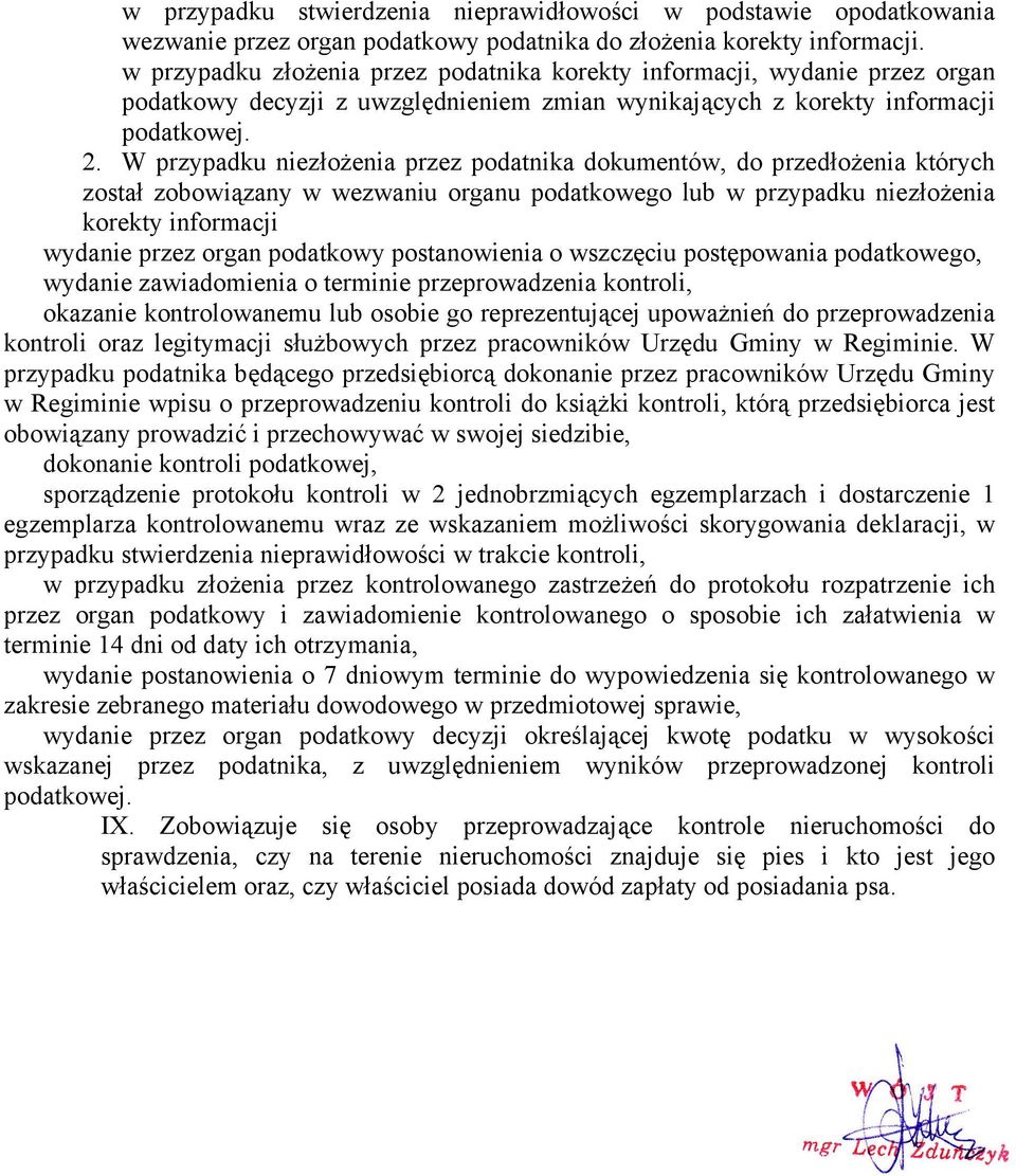 W przypadku niezłożenia przez podatnika dokumentów, do przedłożenia których został zobowiązany w wezwaniu organu podatkowego lub w przypadku niezłożenia korekty informacji wydanie przez organ