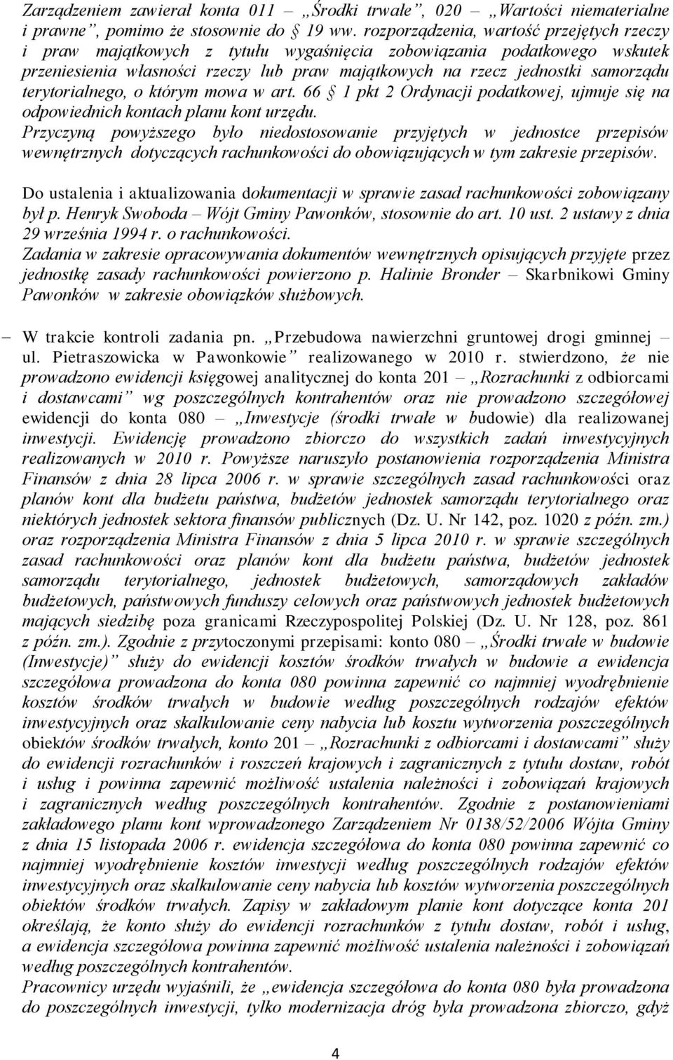 terytorialnego, o którym mowa w art. 66 1 pkt 2 Ordynacji podatkowej, ujmuje się na odpowiednich kontach planu kont urzędu.