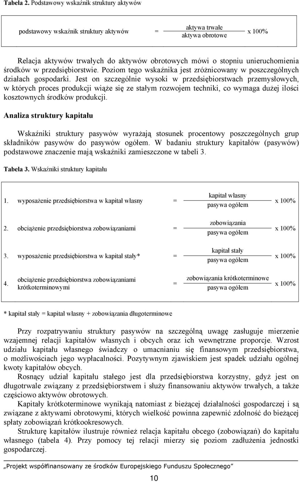 przedsiębiorstwie. Poziom tego wskaźnika jest zróżnicowany w poszczególnych działach gospodarki.