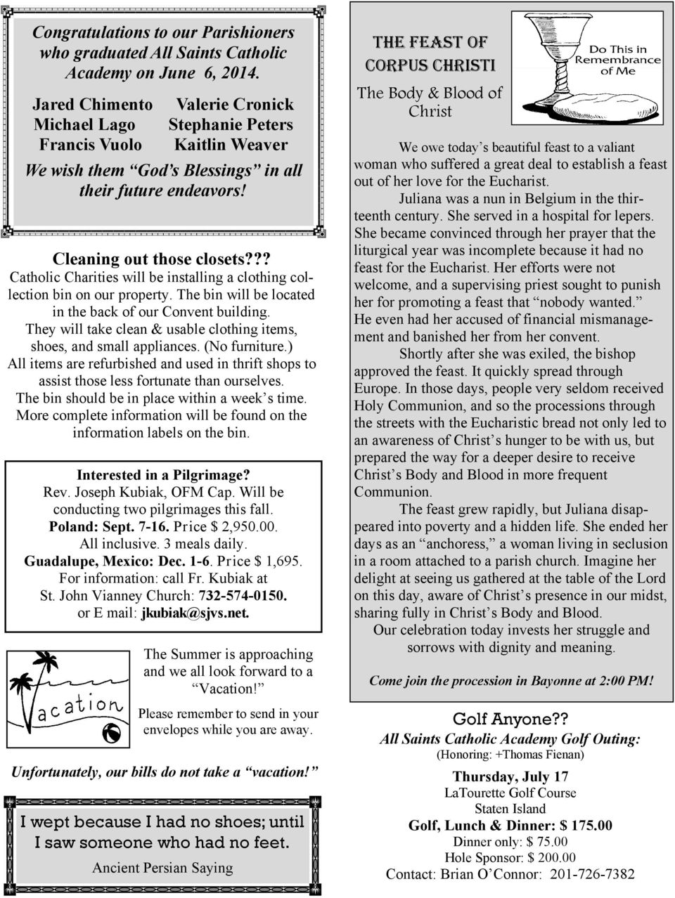 ?? Catholic Charities will be installing a clothing collection bin on our property. The bin will be located in the back of our Convent building.