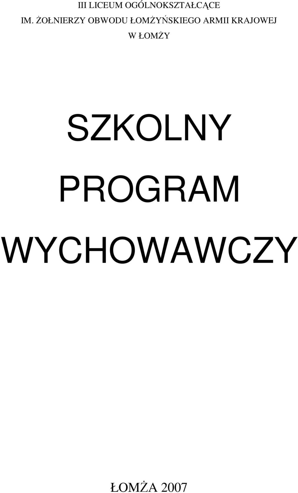 ARMII KRAJOWEJ W ŁOMŻY SZKOLNY