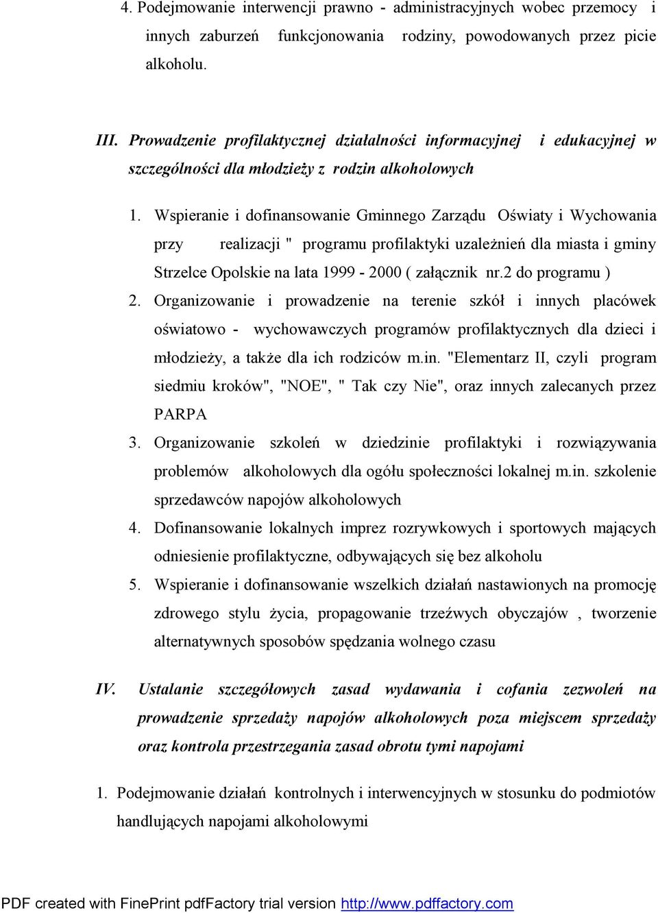 Wspieranie i dofinansowanie Gminnego Zarządu Oświaty i Wychowania przy realizacji " programu profilaktyki uzależnień dla miasta i gminy Strzelce Opolskie na lata 1999-2000 ( załącznik nr.