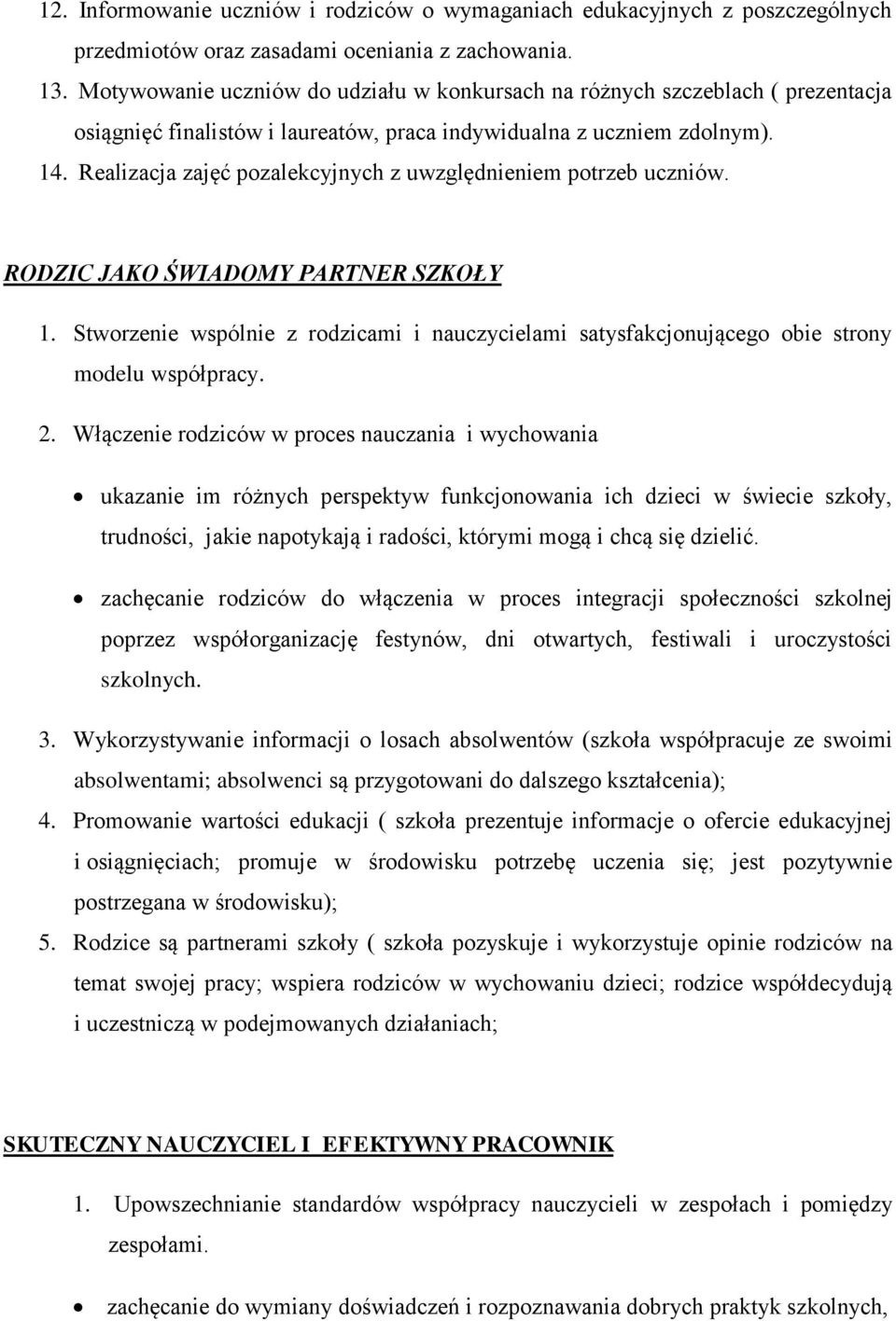 Realizacja zajęć pozalekcyjnych z uwzględnieniem potrzeb uczniów. RODZIC JAKO ŚWIADOMY PARTNER SZKOŁY 1.