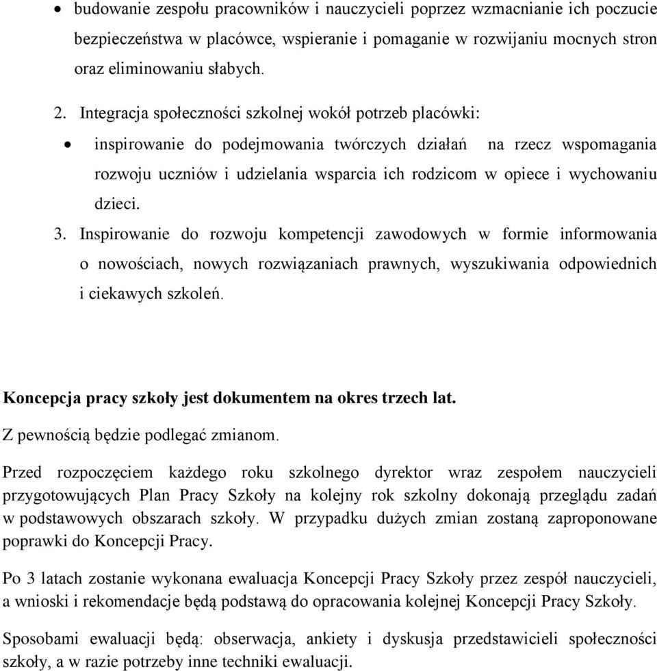 dzieci. 3. Inspirowanie do rozwoju kompetencji zawodowych w formie informowania o nowościach, nowych rozwiązaniach prawnych, wyszukiwania odpowiednich i ciekawych szkoleń.