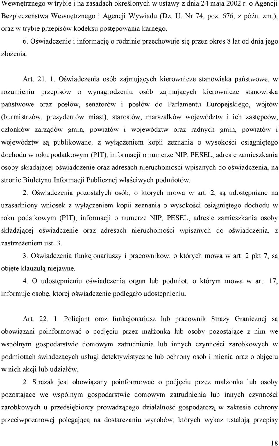 Oświadczenia osób zajmujących kierownicze stanowiska państwowe, w rozumieniu przepisów o wynagrodzeniu osób zajmujących kierownicze stanowiska państwowe oraz posłów, senatorów i posłów do Parlamentu