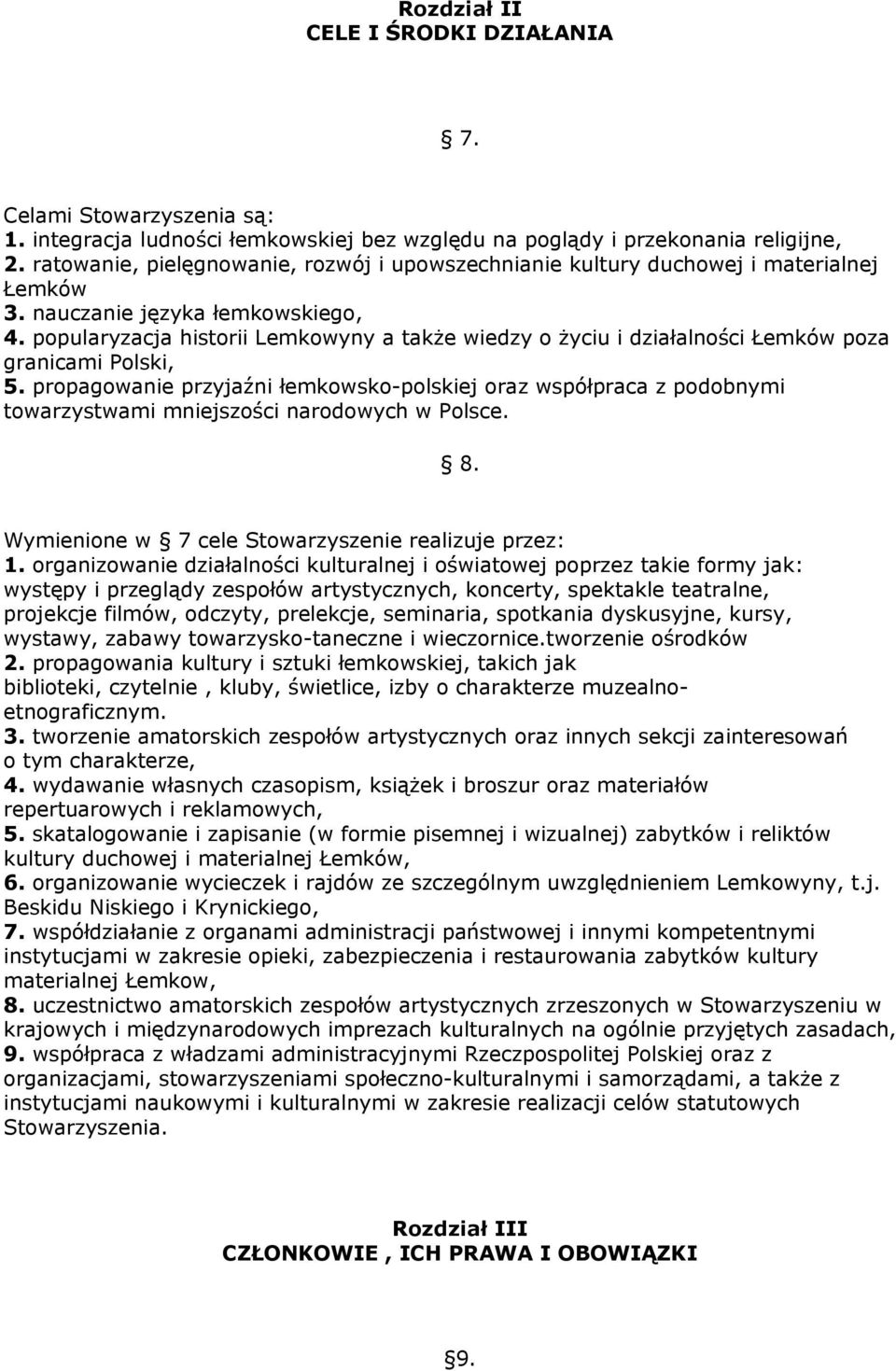 popularyzacja historii Lemkowyny a także wiedzy o życiu i działalności Łemków poza granicami Polski, 5.