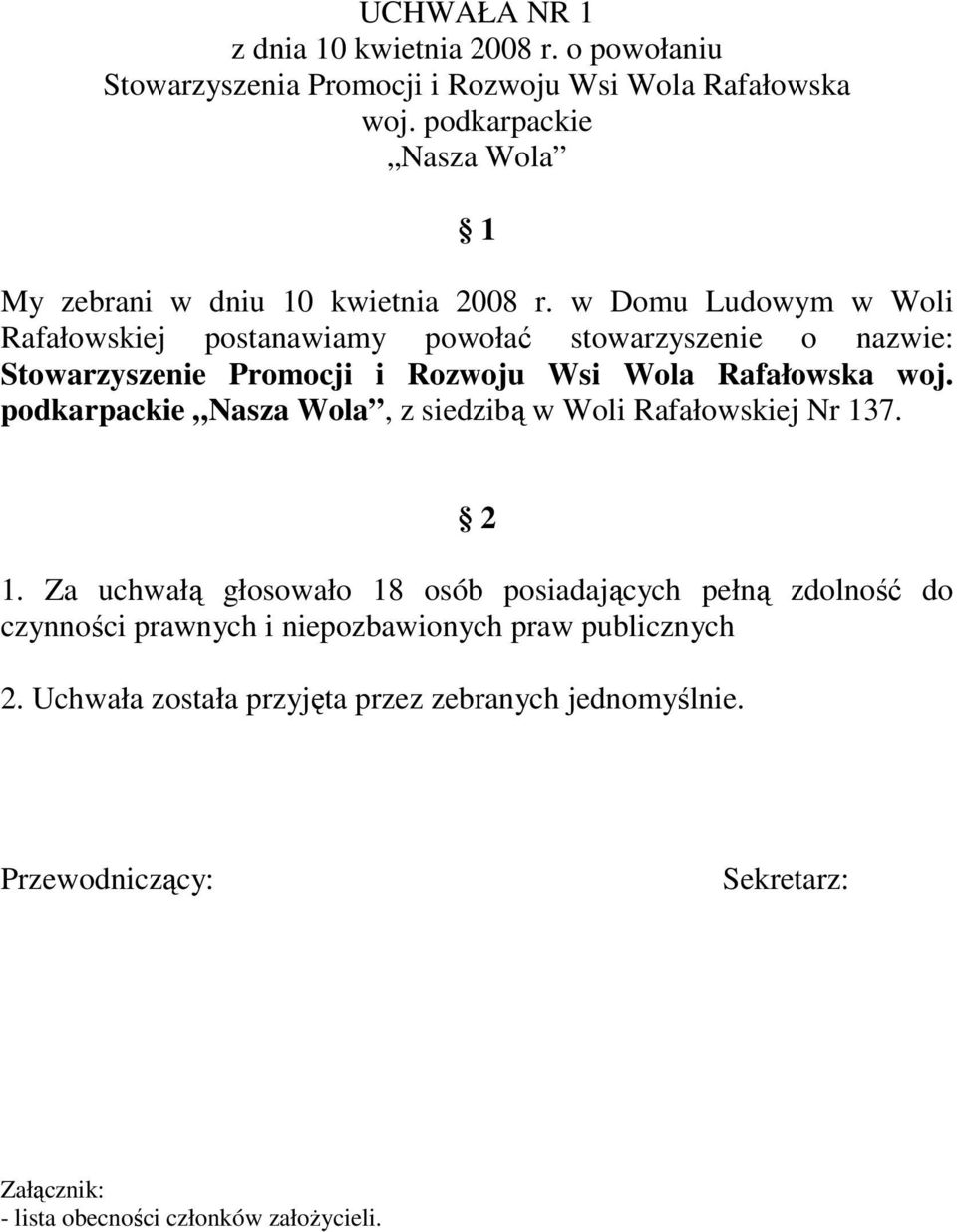 Wsi Wola Rafałowska woj. podkarpackie, z siedzibą w Woli Rafałowskiej Nr 137. 2 1.