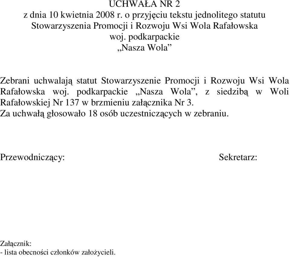 Stowarzyszenie Promocji i Rozwoju Wsi Wola Rafałowska, z siedzibą w