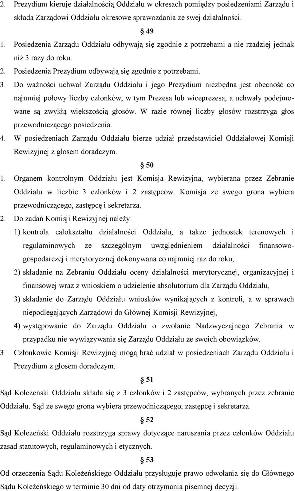 razy do roku. 2. Posiedzenia Prezydium odbywają się zgodnie z potrzebami. 3.