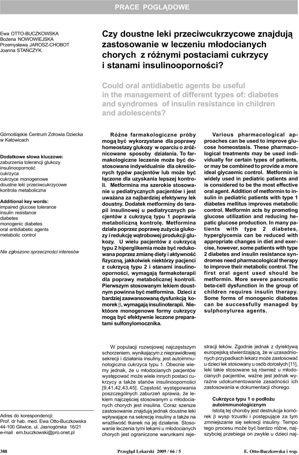 Could oral antidiabetic agents be useful in the management of different types of: diabetes and syndromes of insulin resistance in children and adolescents?