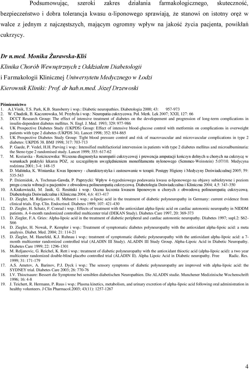 Monika Żurawska-Kliś Klinika Chorób Wewnętrznych z Oddziałem Diabetologii i Farmakologii Klinicznej Uniwersytetu Medycznego w Łodzi Kierownik Kliniki: Prof. dr hab.n.med.