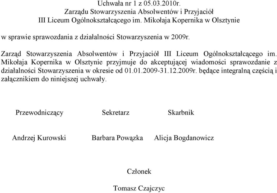 Mikołaja Kopernika w Olsztynie przyjmuje do akceptującej wiadomości sprawozdanie z działalności