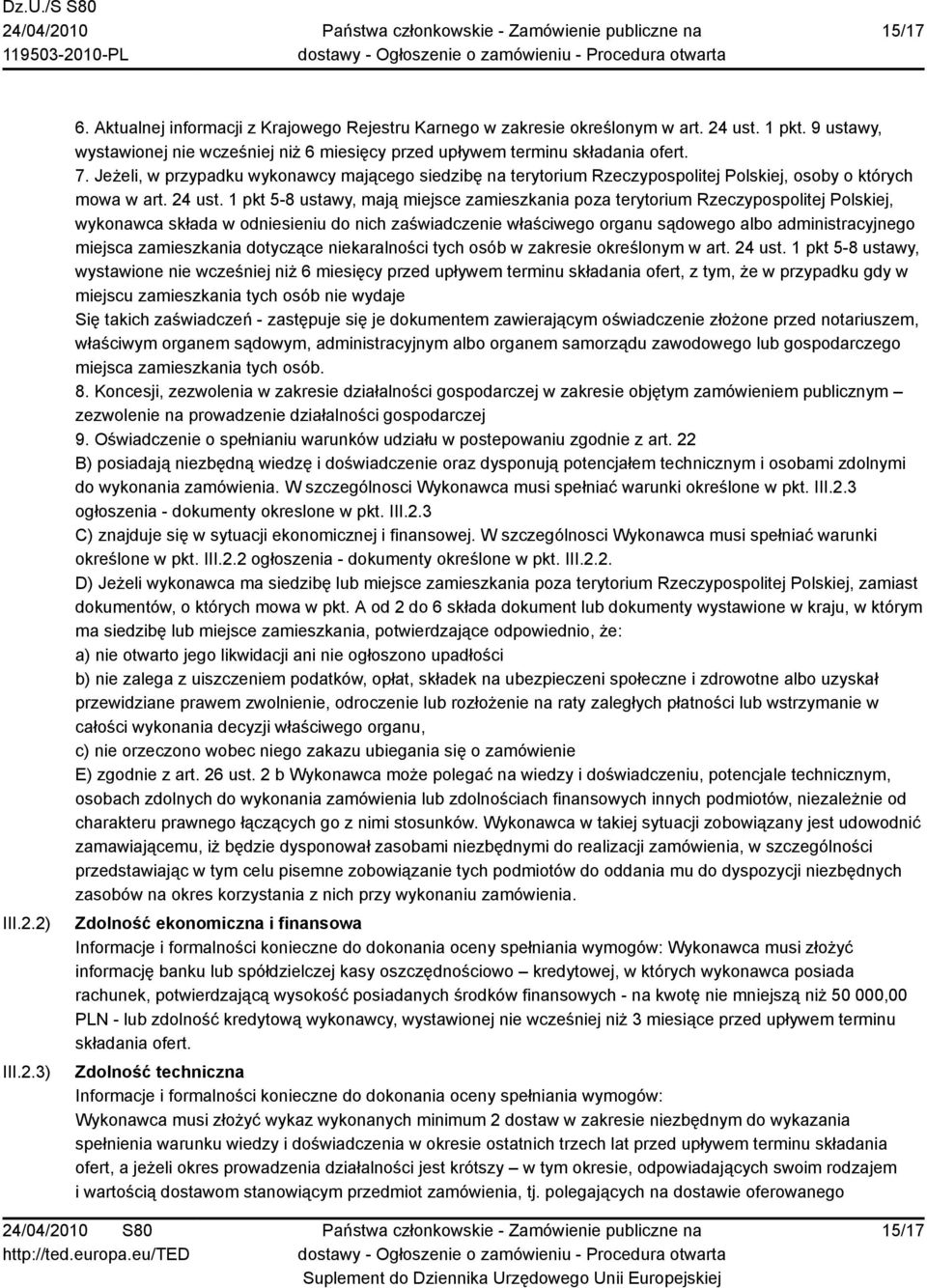 Jeżeli, w przypadku wykonawcy mającego siedzibę na terytorium Rzeczypospolitej Polskiej, osoby o których mowa w art. 24 ust.