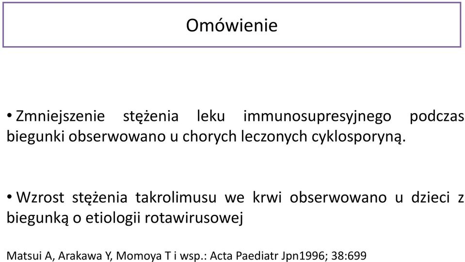 Wzrost stężenia takrolimusu we krwi obserwowano u dzieci z biegunką o