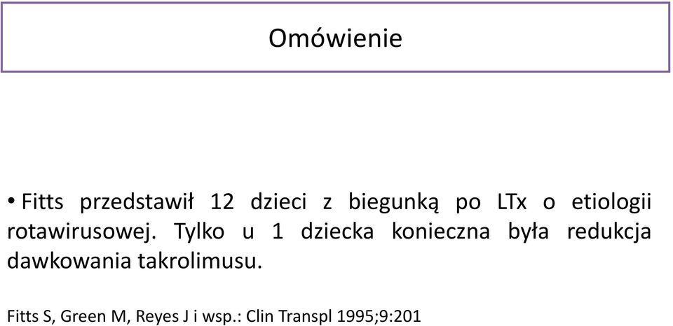 Tylko u 1 dziecka konieczna była redukcja