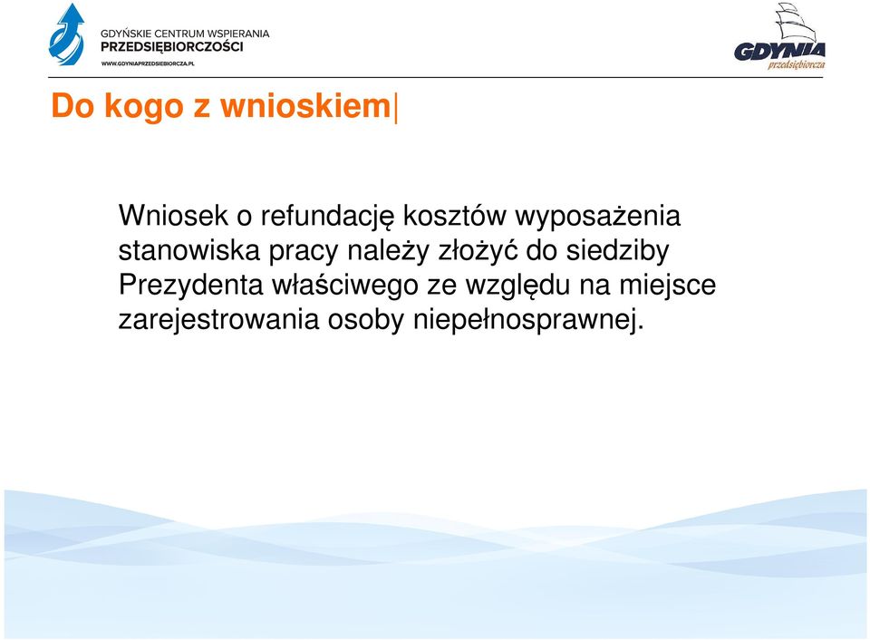 złożyć do siedziby Prezydenta właściwego ze