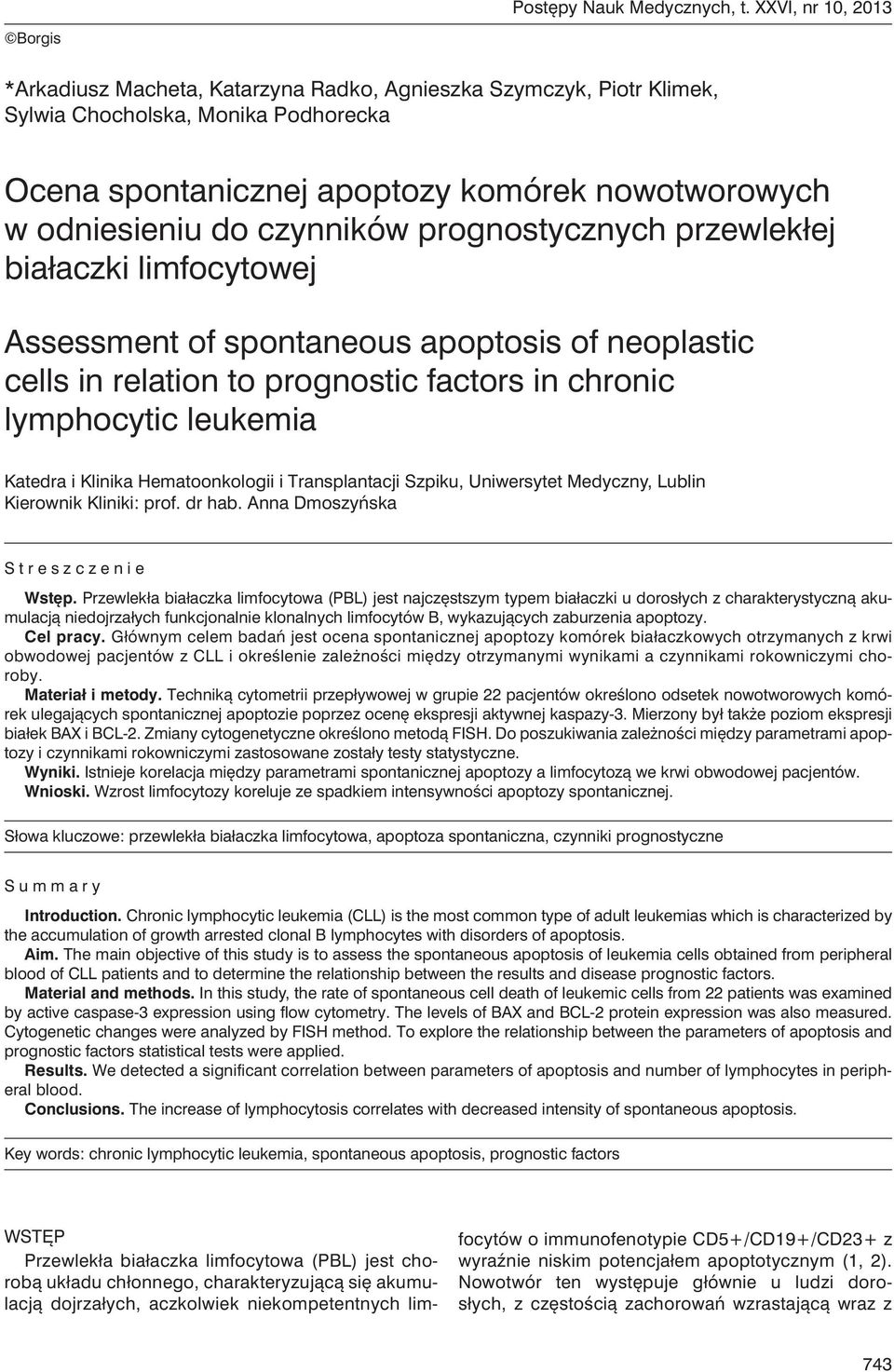 do czynników prognostycznych przewlekłej białaczki limfocytowej Assessment of spontaneous apoptosis of neoplastic cells in relation to prognostic factors in chronic lymphocytic leukemia Katedra i