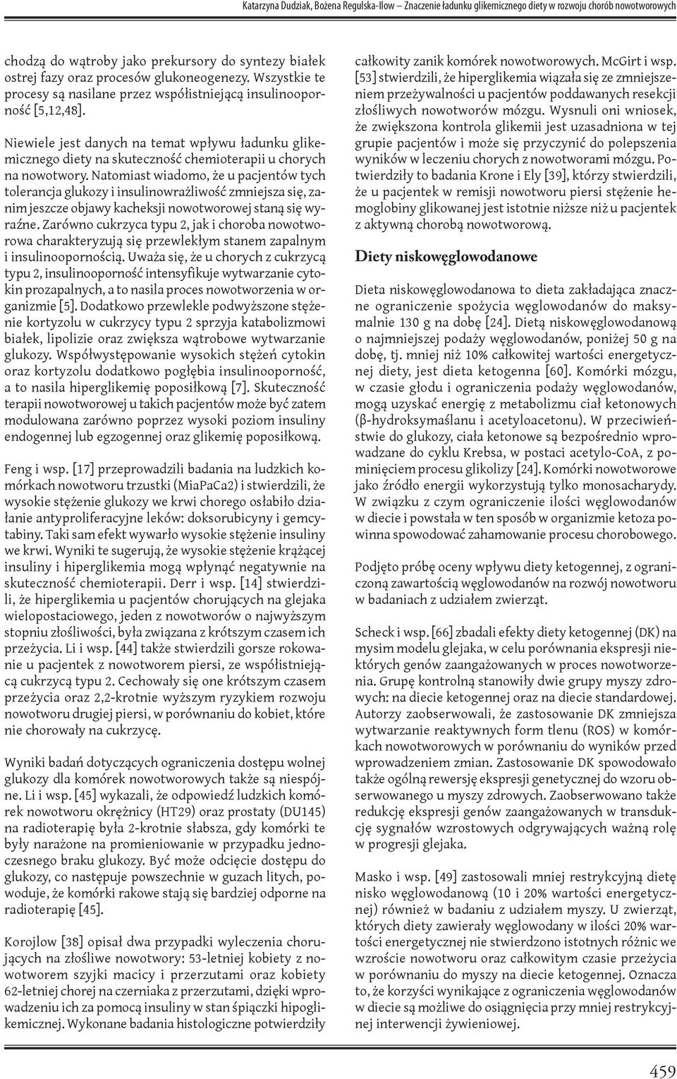 Niewiele jest danych na temat wpływu ładunku glikemicznego diety na skuteczność chemioterapii u chorych na nowotwory.