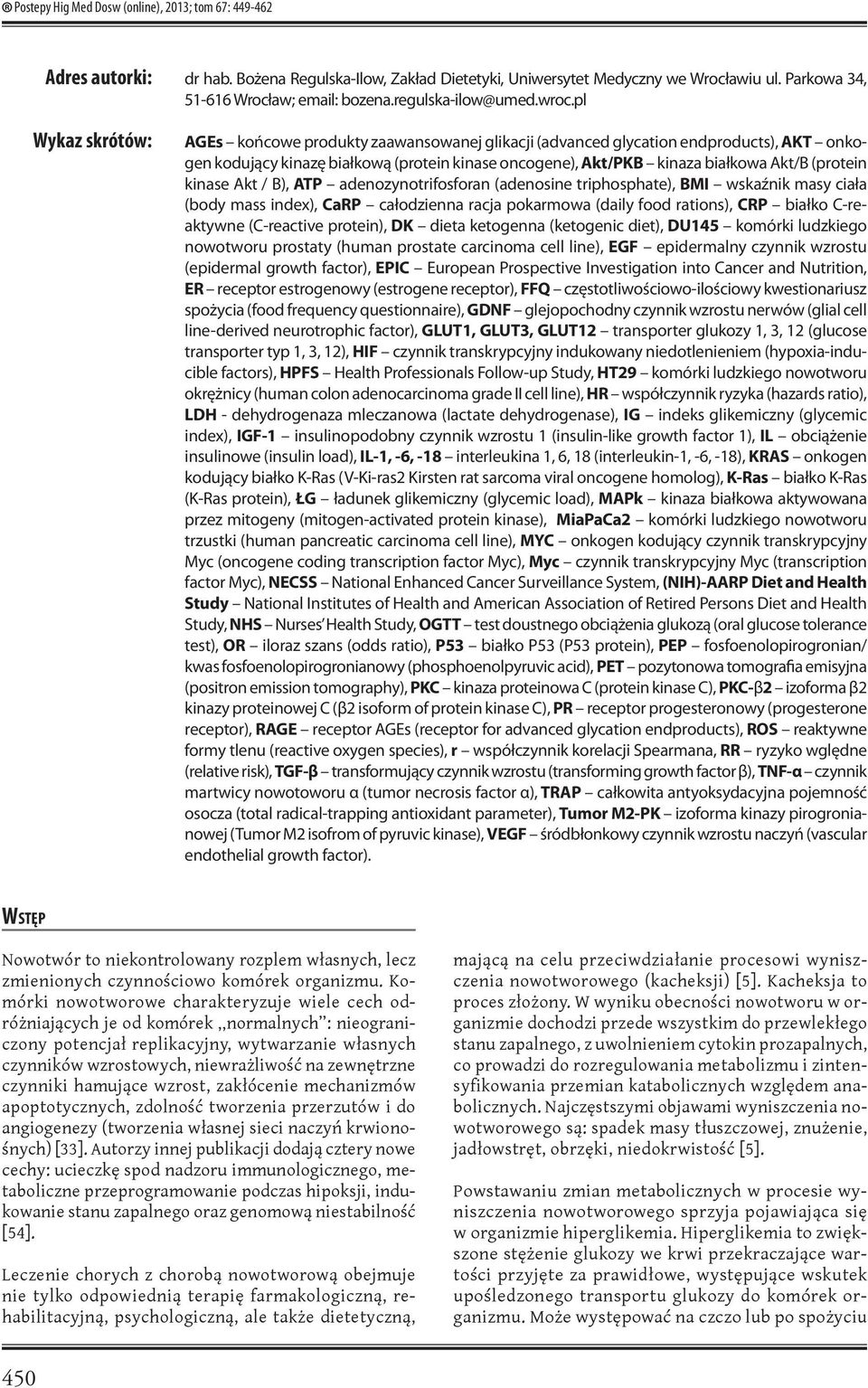 pl AGEs końcowe produkty zaawansowanej glikacji (advanced glycation endproducts), AKT onkogen kodujący kinazę białkową (protein kinase oncogene), Akt/PKB kinaza białkowa Akt/B (protein kinase Akt /