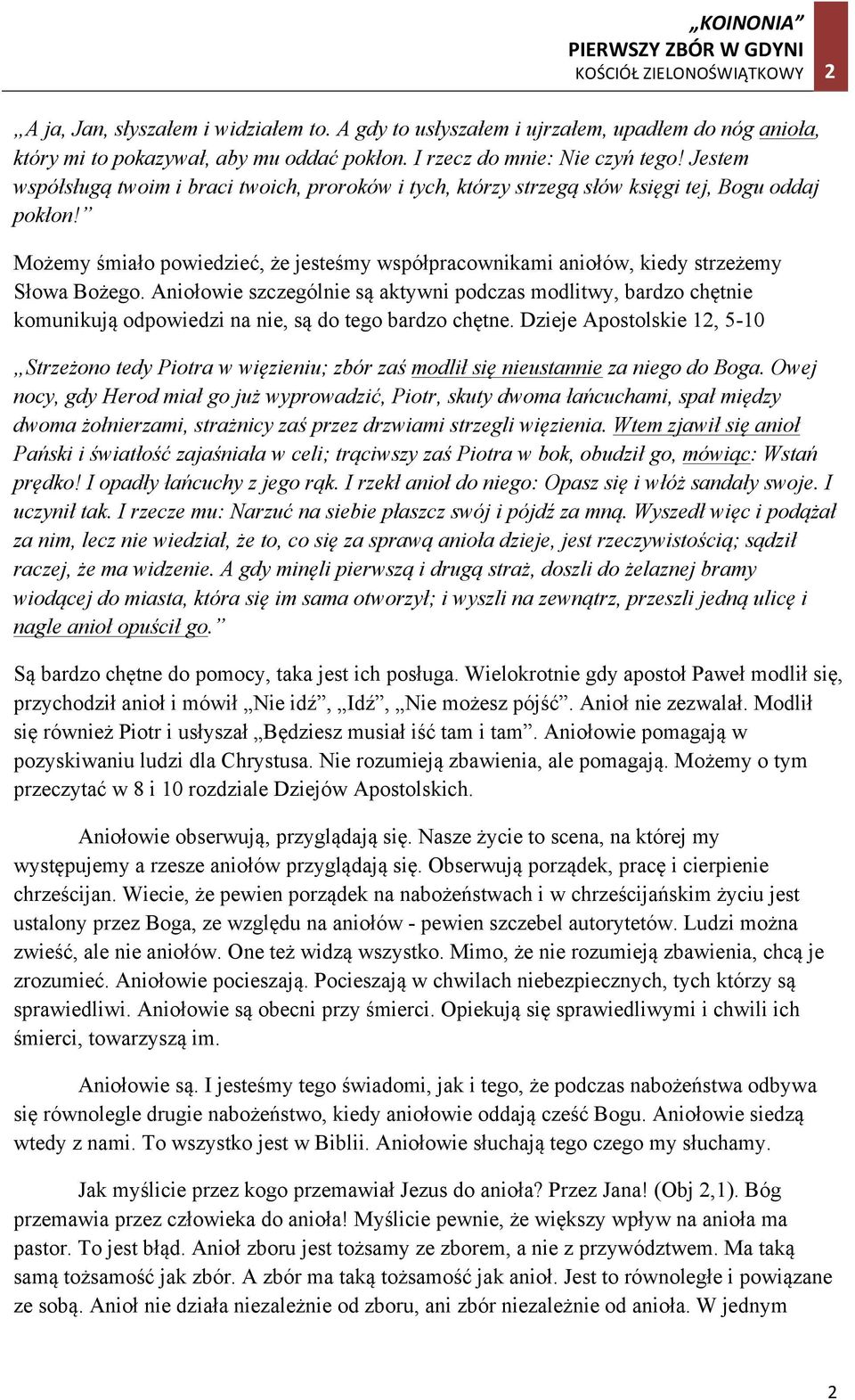 Możemy śmiało powiedzieć, że jesteśmy współpracownikami aniołów, kiedy strzeżemy Słowa Bożego.