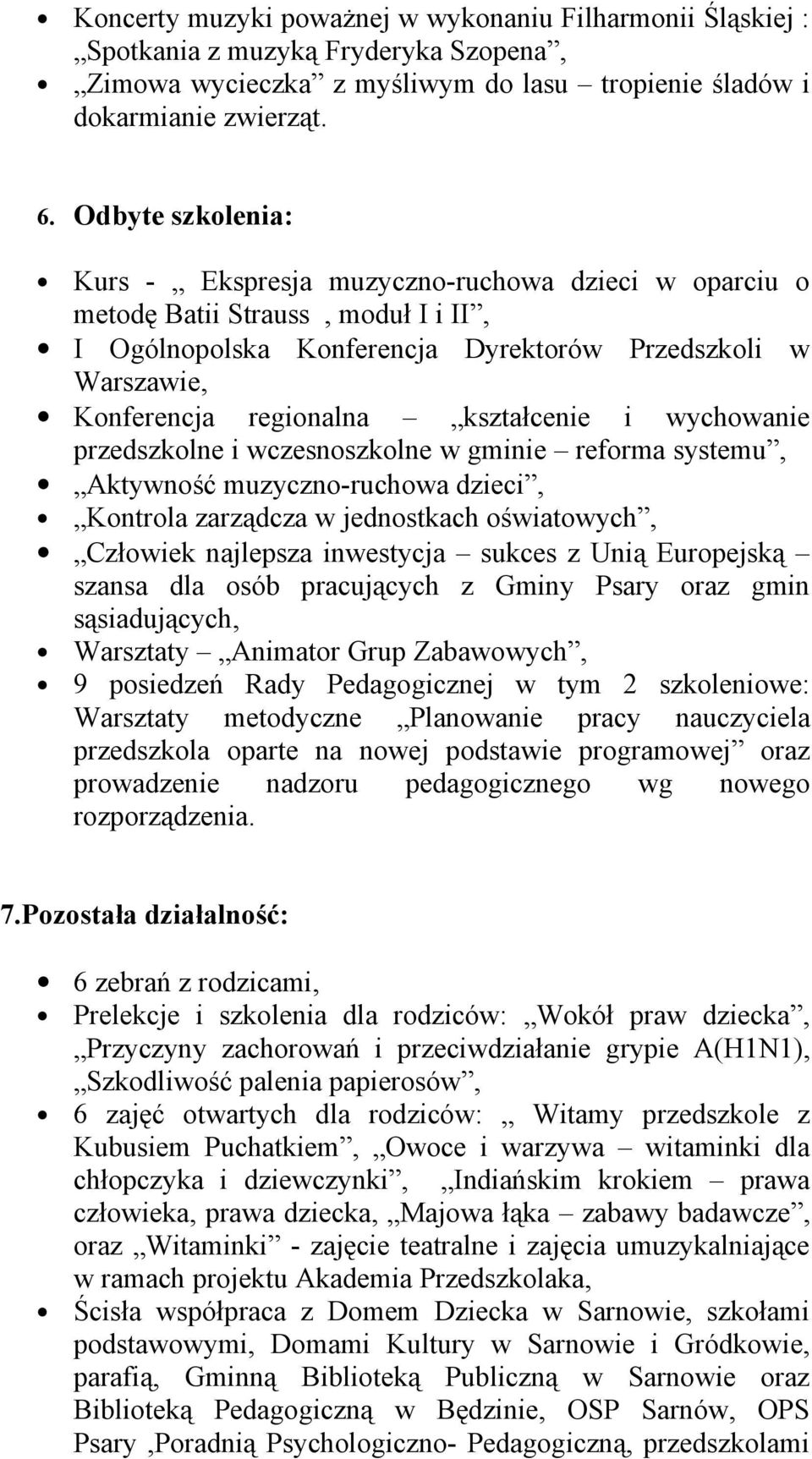 kształcenie i wychowanie przedszkolne i wczesnoszkolne w gminie reforma systemu, Aktywność muzyczno-ruchowa dzieci, Kontrola zarządcza w jednostkach oświatowych, Człowiek najlepsza inwestycja sukces