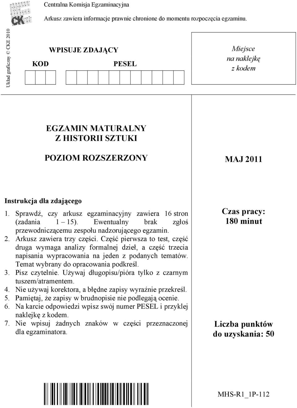 Sprawdź, czy arkusz egzaminacyjny zawiera 16 stron (zadania 1 15). Ewentualny brak zgłoś przewodniczącemu zespołu nadzorującego egzamin. 2. Arkusz zawiera trzy części.