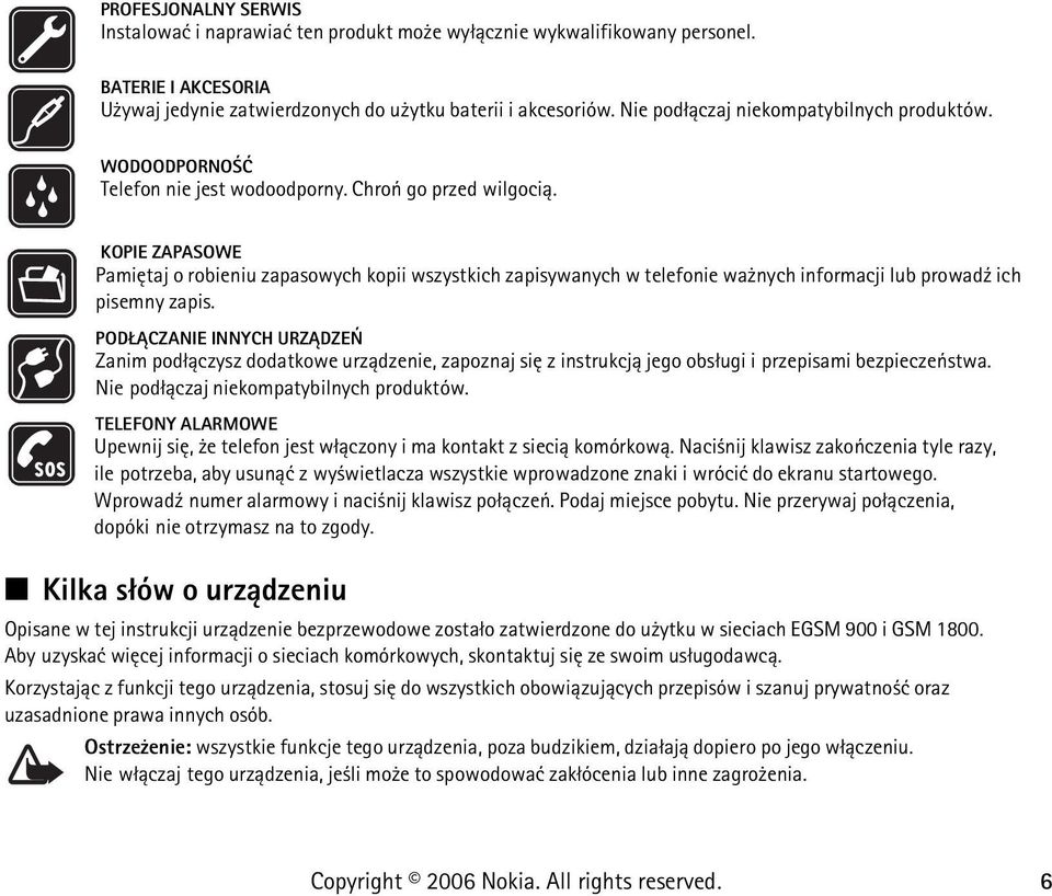 KOPIE ZAPASOWE Pamiêtaj o robieniu zapasowych kopii wszystkich zapisywanych w telefonie wa nych informacji lub prowad¼ ich pisemny zapis.