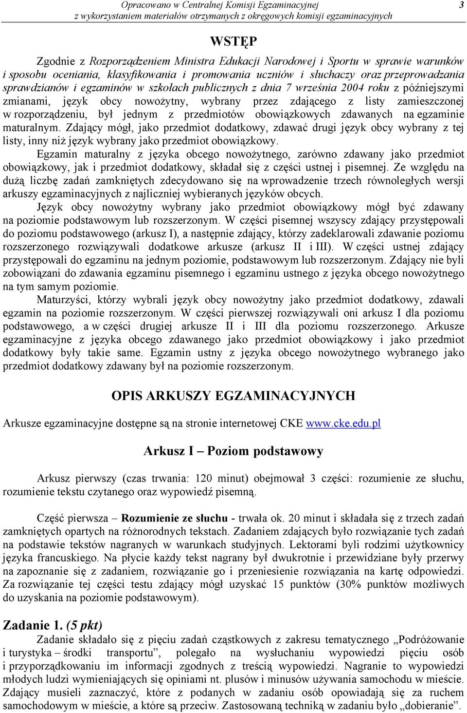 w rozporządzeniu, był jednym z przedmiotów obowiązkowych zdawanych na egzaminie maturalnym.