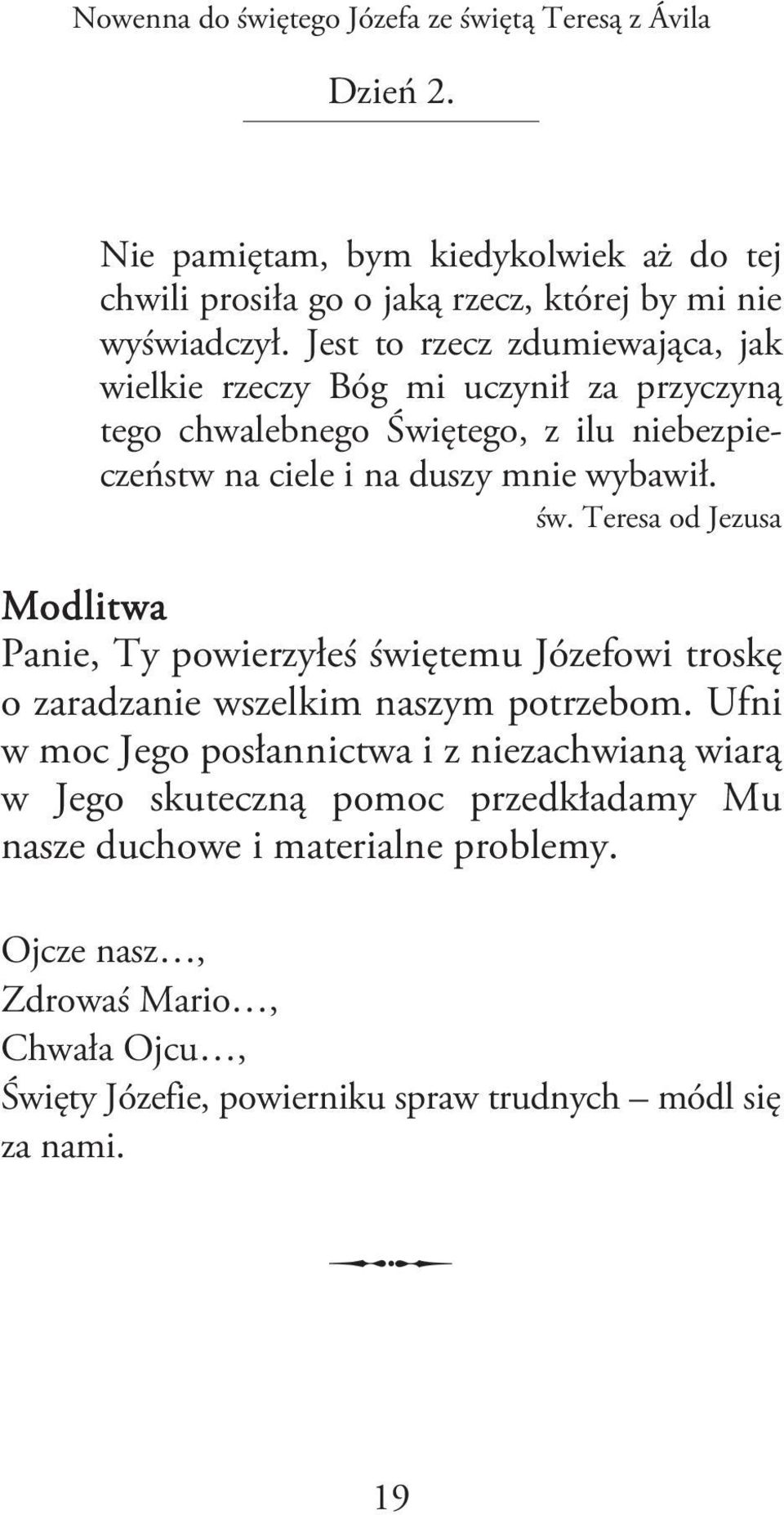 Teresa od Jezusa Modlitwa Panie, Ty powierzyłeś świętemu Józefowi troskę o zaradzanie wszelkim naszym potrzebom.
