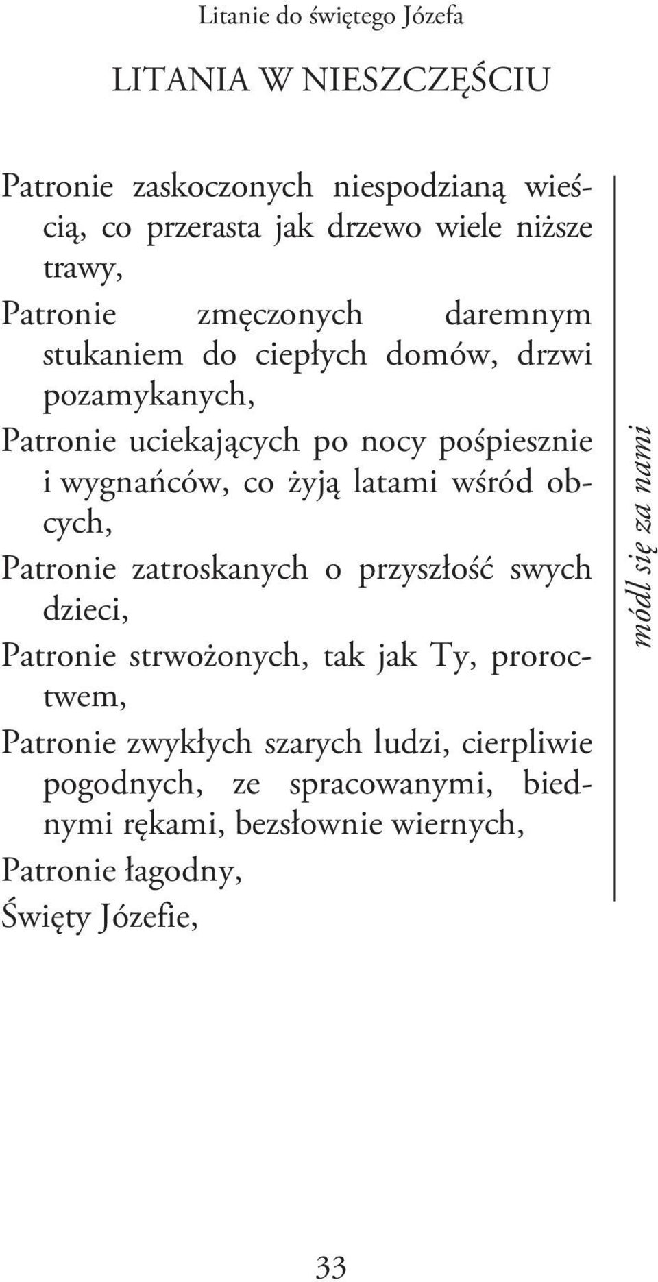 żyją latami wśród obcych, Patronie zatroskanych o przyszłość swych dzieci, Patronie strwożonych, tak jak Ty, proroctwem, Patronie zwykłych