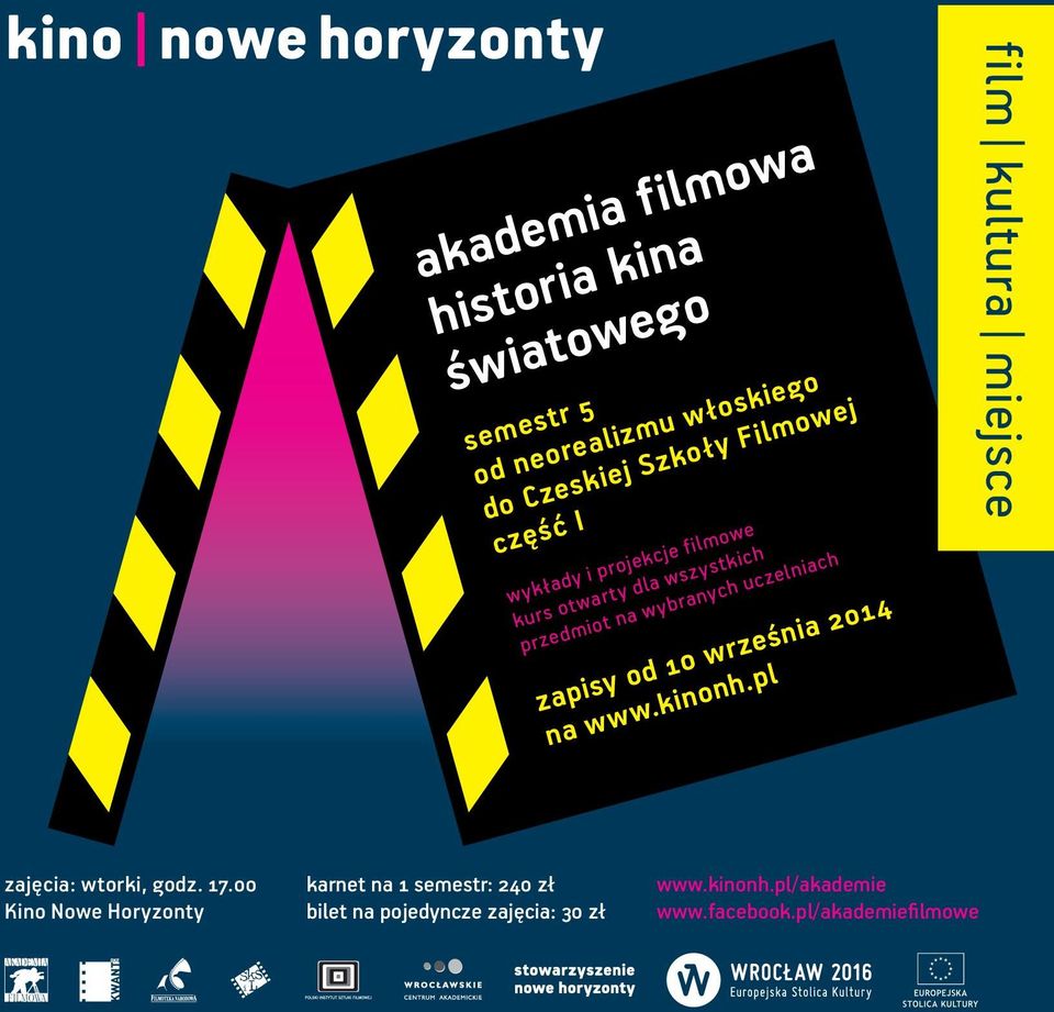 zapisy od 10 września 2014 na www.kinonh.pl film kultura miejsce zajęcia: wtorki, godz. 17.