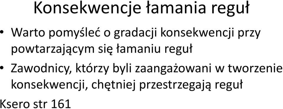 łamaniu reguł Zawodnicy, którzy byli zaangażowani w