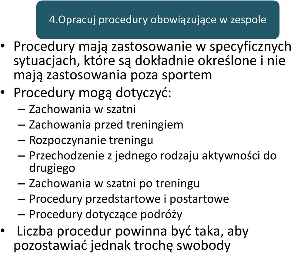 Rozpoczynanie treningu Przechodzenie z jednego rodzaju aktywności do drugiego Zachowania w szatni po treningu Procedury