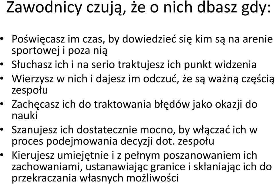 traktowania błędów jako okazji do nauki Szanujesz ich dostatecznie mocno, by włączad ich w proces podejmowania decyzji dot.