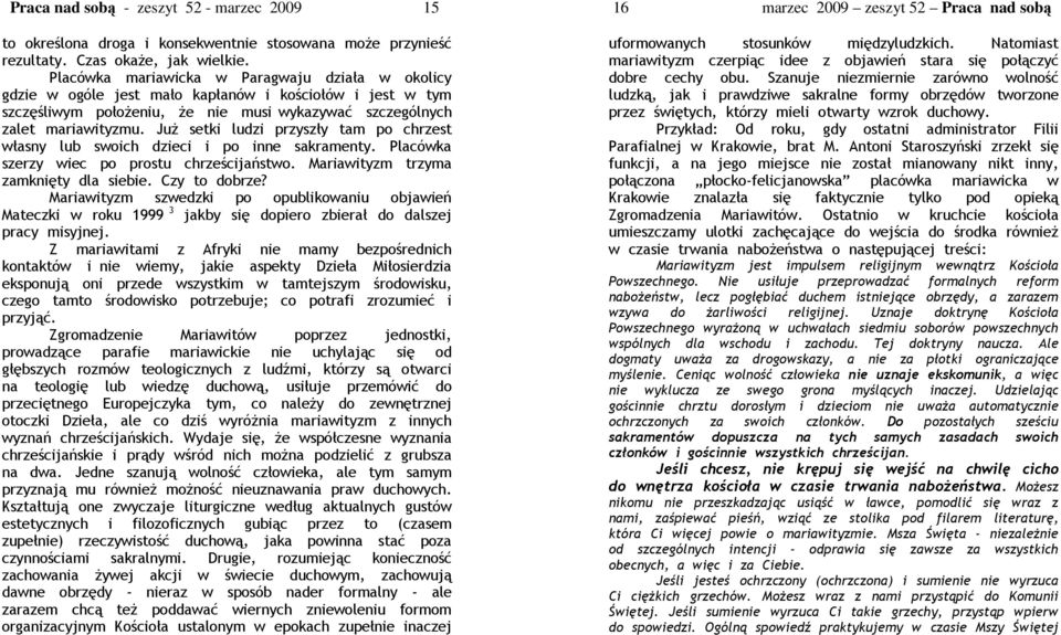 $ 16 marzec 2009 zeszyt 52 Praca nad sob + / & > $& + $ 4' : R 4+. 6 > + D(+<.