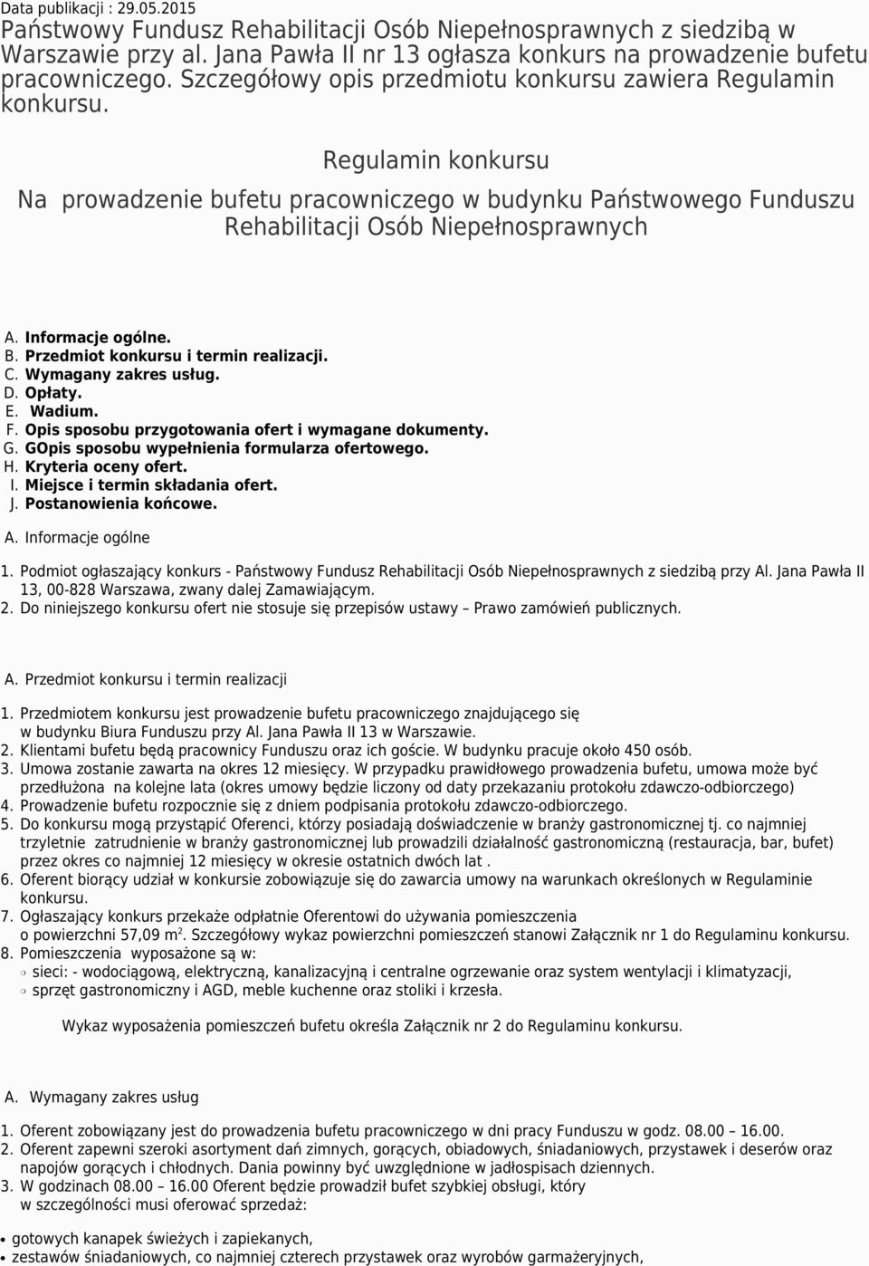 Informacje ogólne. B. Przedmiot konkursu i termin realizacji. C. Wymagany zakres usług. D. Opłaty. E. Wadium. F. Opis sposobu przygotowania ofert i wymagane dokumenty. G.