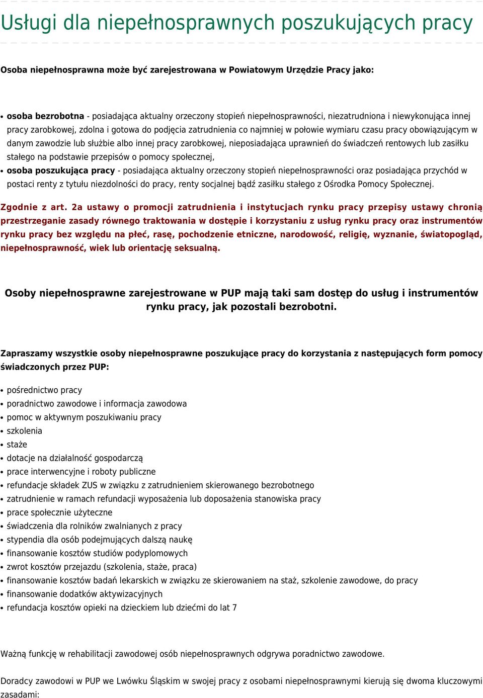 służbie albo innej pracy zarobkowej, nieposiadająca uprawnień do świadczeń rentowych lub zasiłku stałego na podstawie przepisów o pomocy społecznej, osoba poszukująca pracy - posiadająca aktualny