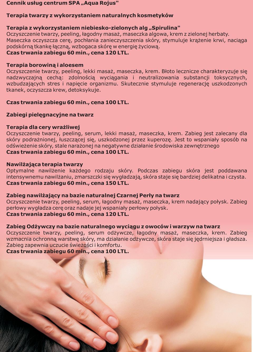 Terapia borowin¹ i aloesem Oczyszczenie twarzy, peeling, lekki masa, maseczka, krem.