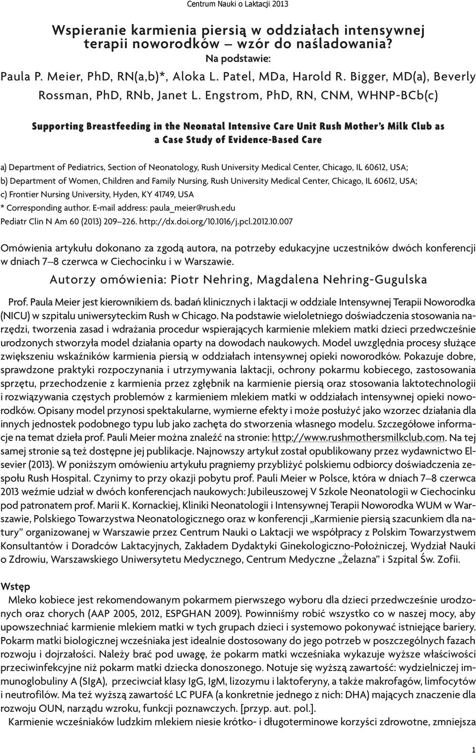 Engstrom, PhD, RN, CNM, WHNP-BCb(c) Supporting Breastfeeding in the Neonatal Intensive Care Unit Rush Mother s Milk Club as a Case Study of Evidence-Based Care a) Department of Pediatrics, Section of