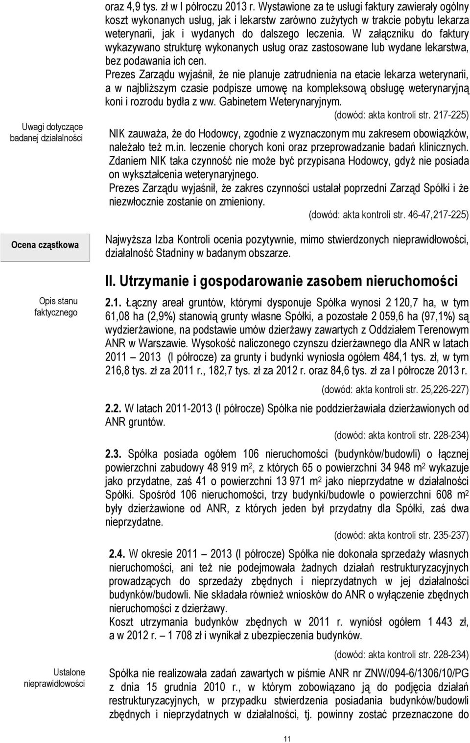 W załączniku do faktury wykazywano strukturę wykonanych usług oraz zastosowane lub wydane lekarstwa, bez podawania ich cen.