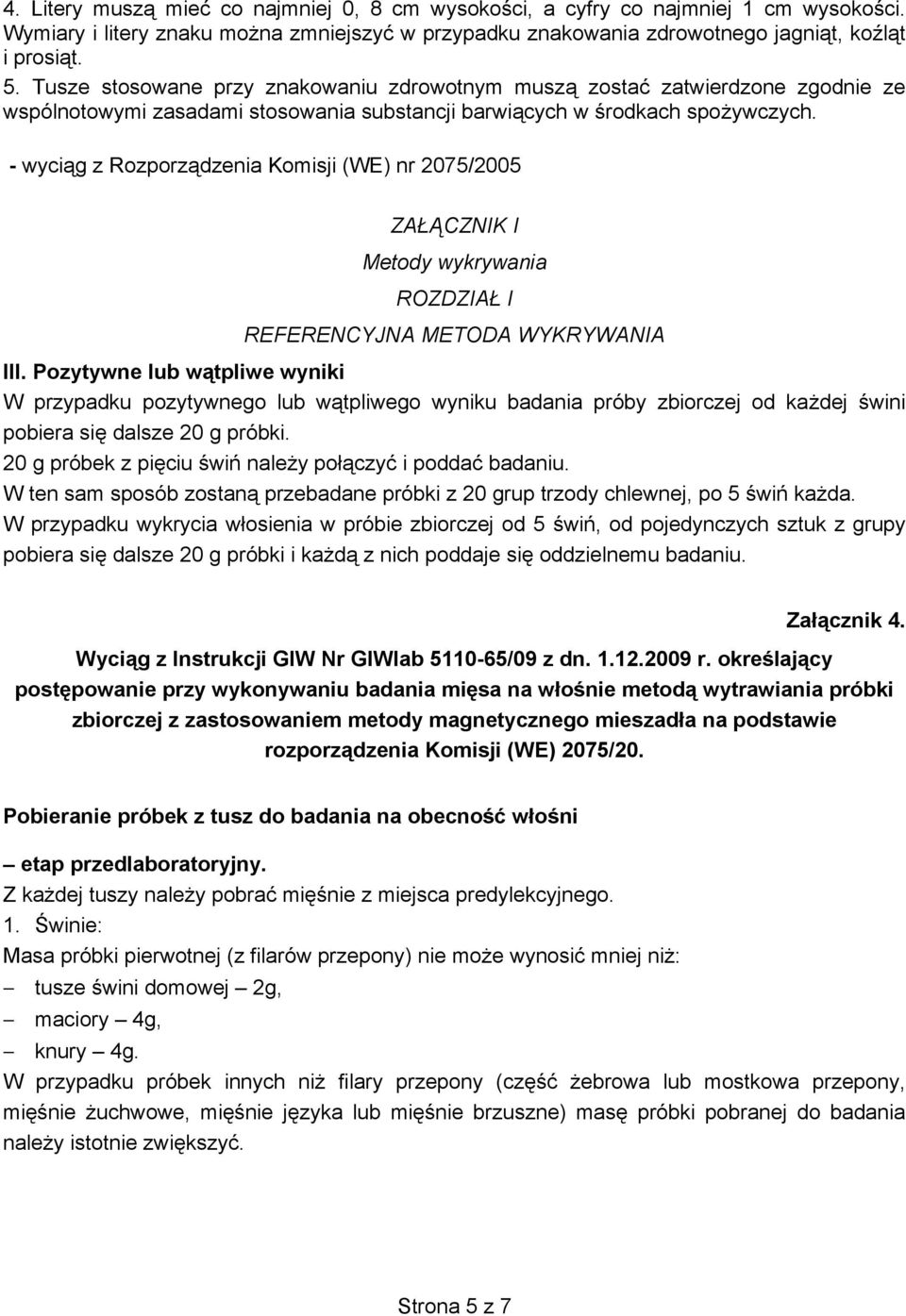- wyci g z Rozporz dzenia Komisji (WE) nr 2075/2005 ZA CZNIK I Metody wykrywania ROZDZIA I REFERENCYJNA METODA WYKRYWANIA III.