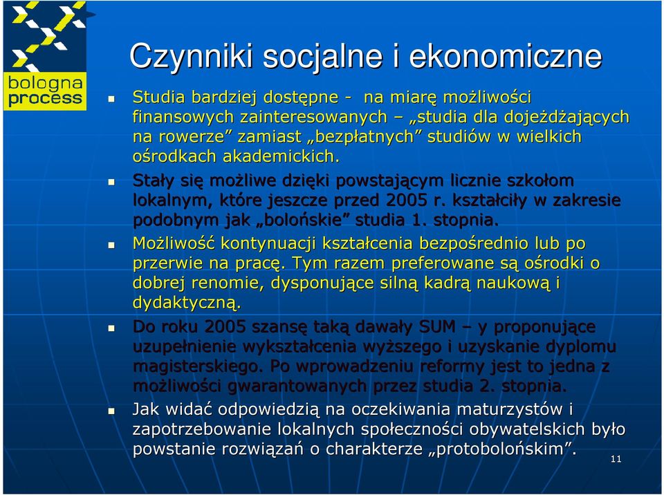 MoŜliwo liwość kontynuacji kształcenia bezpośrednio lub po przerwie na pracę.. Tym razem preferowane sąs ośrodki o dobrej renomie, dysponujące silną kadrą naukową i dydaktyczną.