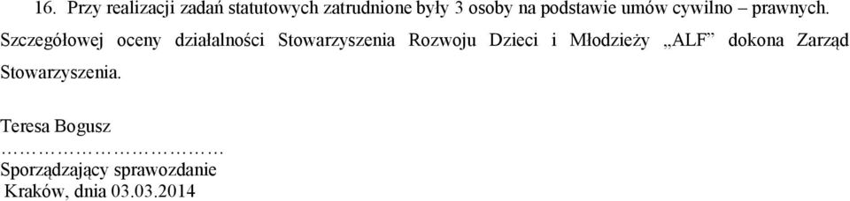 Szczegółowej oceny działalności Stowarzyszenia Rozwoju Dzieci i